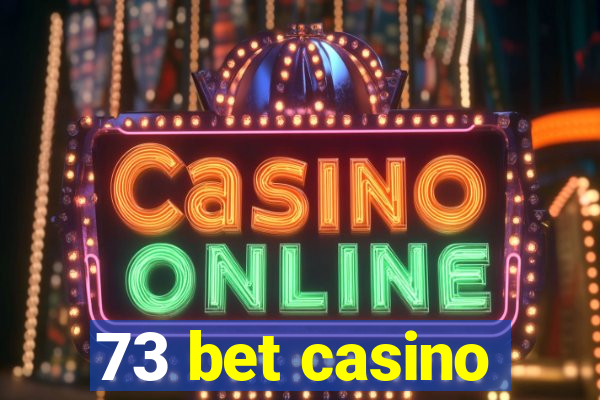 73 bet casino